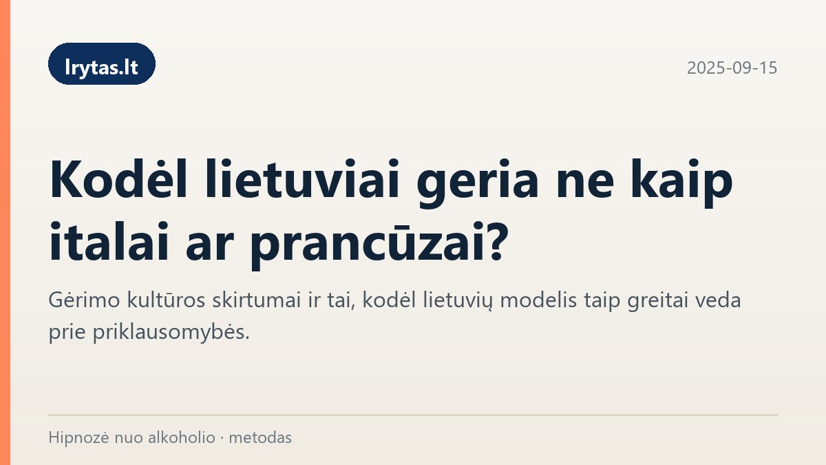 lrytas.lt publikacija: kodėl lietuviai geria kitaip