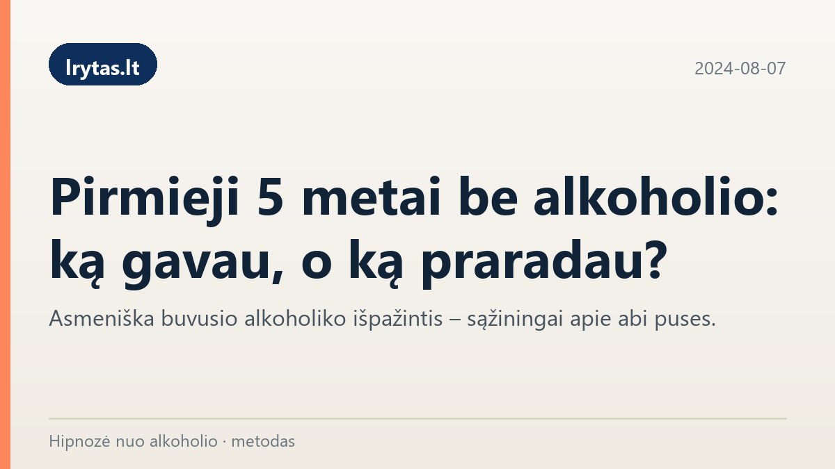 lrytas.lt publikacija: pirmieji 5 metai be alkoholio
