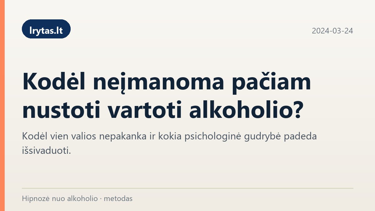 lrytas.lt publikacija: kodėl neįmanoma nustoti pačiam